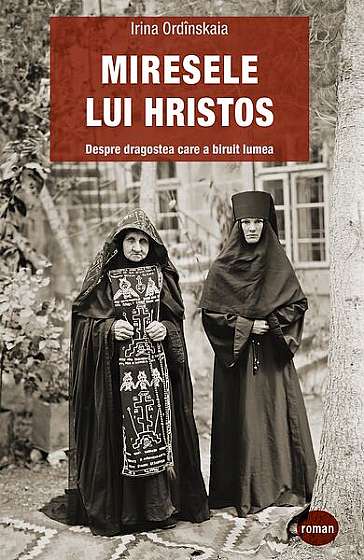 Miresele lui Hristos - Paperback brosat - Irina Ordînskaia - Sophia