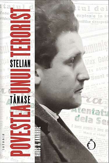 Povestea unui terorist - Paperback brosat - Stelian Tănase - Omnium