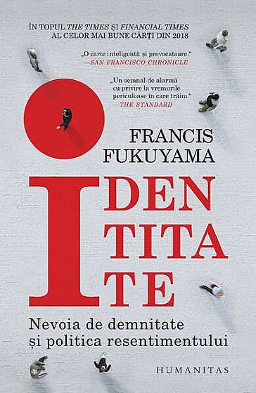 Identitate - Paperback brosat - Francis Fukuyama - Humanitas