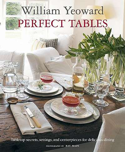 Perfect Tables - Paperback brosat - William Yeoward - Cico Books