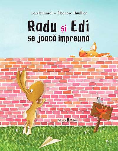 Radu și Edi se joacă împreună - Hardcover - Loreleï Karol - Univers