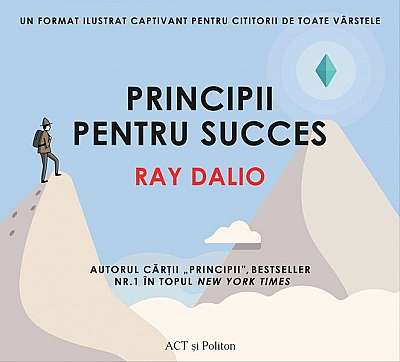 Principii pentru succes - Paperback brosat - Ray Dalio - Act și Politon