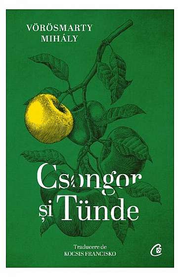 Csongor și Tünde - Paperback brosat - Mihály Vörösmarty - Curtea Veche