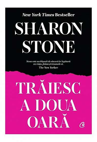 Trăiesc a doua oară - Hardcover - Sharon Stone - Curtea Veche