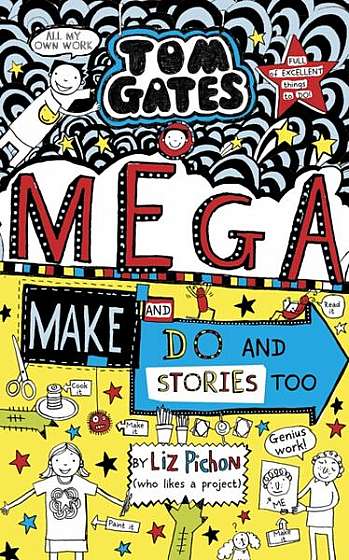 Tom Gates 16: Mega Make and Do (and Stories Too!) - Hardcover - Liz Pichon - Scholastic