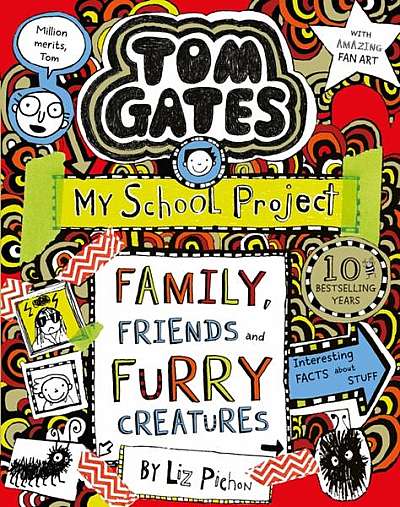 Tom Gates 12: Family, Friends and Furry Creatures - Paperback brosat - Liz Pichon - Scholastic