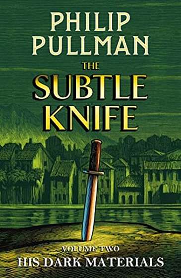 His Dark Materials 2: The Subtle Knife - Hardcover - Philip Pullman - Scholastic