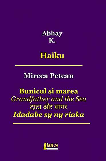 Haiku (în română-engleză). Bunicul și marea - Paperback brosat - Mircea Petean, Abhay K. - Limes