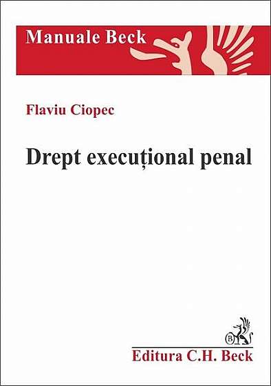 Drept execuțional penal - Paperback brosat - Flaviu Ciopec - C.H. Beck