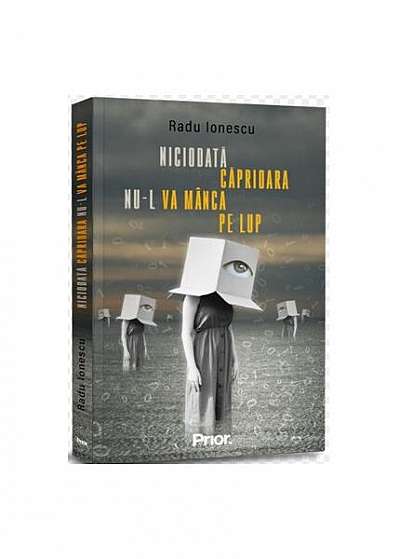 Niciodată căprioara nu-l va mânca pe lup - Paperback brosat - Radu Ionescu - Prior