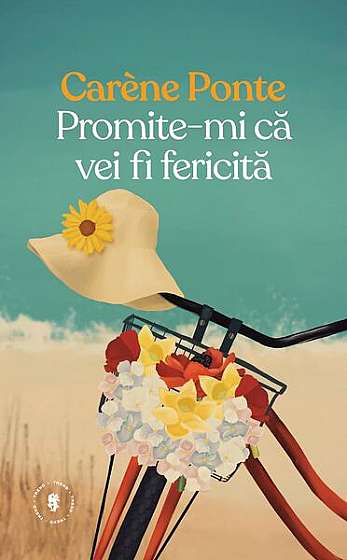 Promite-mi că vei fi fericită - Paperback brosat - Carène Ponte - Univers