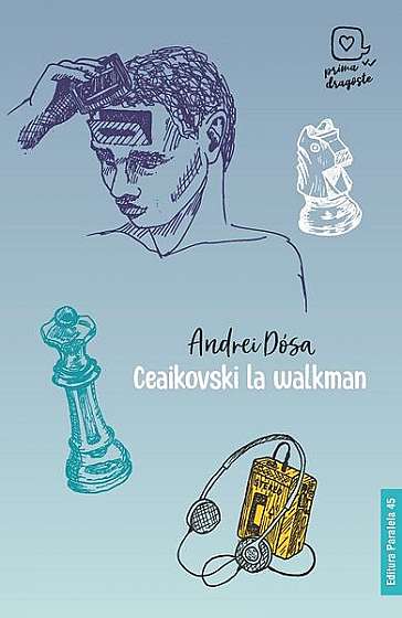 Ceaikovski la walkman - Paperback brosat - Andrei Dósa - Paralela 45