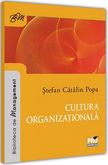 Cultura organizațională - Paperback brosat - Ștefan Cătălin Popa - Pro Universitaria