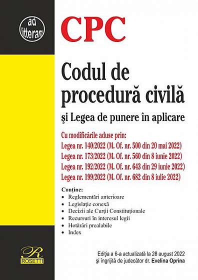 Codul de procedură civilă şi Legea de punere în aplicare. Ediția a 6-a actualizată la 28 august 2022 - Paperback brosat - Evelina Mirela Oprina - Rosetti Internaţional
