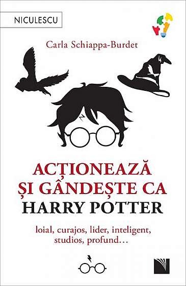 Acționează și gândește ca Harry Potter - Paperback brosat - Carla Schiappa-Burdet - Niculescu