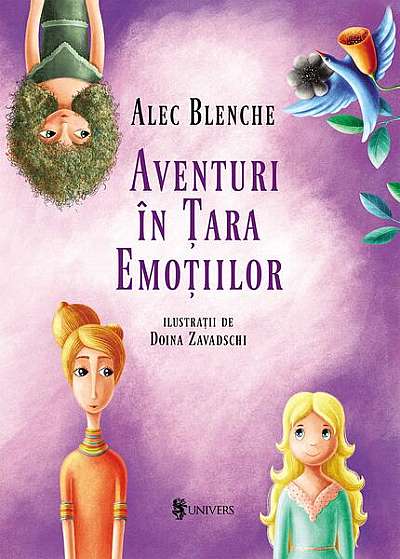 Aventuri în Țara Emoțiilor - Hardcover - Alec Blenche - Univers