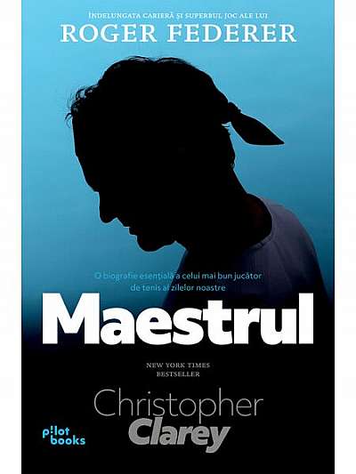 Maestrul. Îndelungata carieră și superbul joc al lui Roger Federer - Paperback brosat - Christopher Clarey - Pilot books