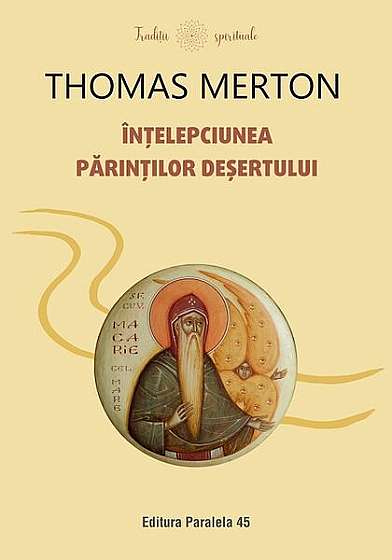 Înțelepciunea Părinților deșertului - Paperback brosat - Thomas Merton - Paralela 45