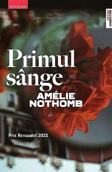 Primul sânge - Paperback brosat - Amélie Nothomb - Trei
