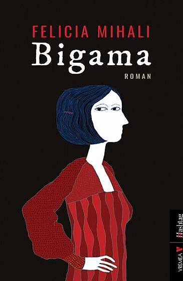 Bigama - Paperback - Felicia Mihali - Vremea