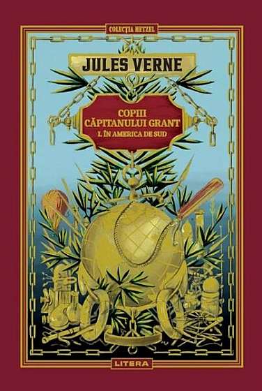 Copiii căpitanului Grant. În America de Sud (Vol. 3) - Hardcover - Jules Verne - Litera