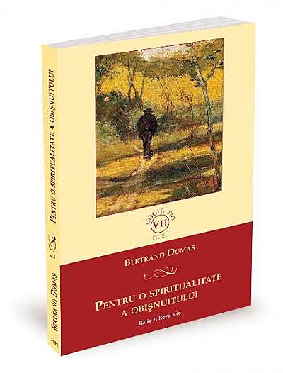 Coperta cărții Pentru o spiritualitate a obișnuitului - Paperback brosat - Bertrand Dumas - Ratio et Revelatio