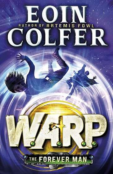 WARP 3: The Forever Man - Paperback - Eoin Colfer - Penguin Random House Children's UK