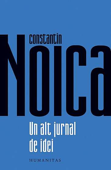 Un alt jurnal de idei - Paperback brosat - Constantin Noica - Humanitas