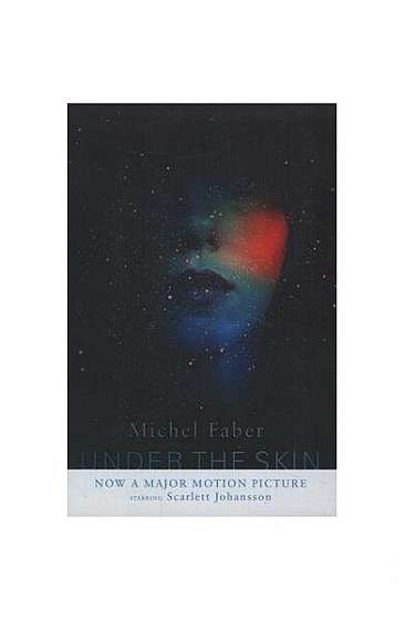 Under The Skin (Tie-In) - Paperback - Michel Faber - Canongate Books