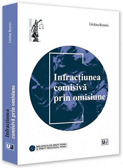 Coperta cărții Infracțiunea comisivă prin omisiune - Paperback brosat - Cristina Nicorici - Universul Juridic