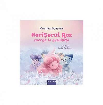 Norișorul roz merge la grădiniță (Vol. 4) - Hardcover - Cristina Donovici - Curtea Veche