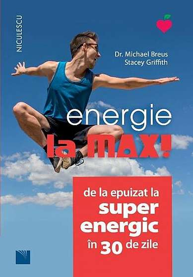 Energie la MAX! - Paperback brosat - Dr. Michael Breus, Stacey Griffith - Niculescu