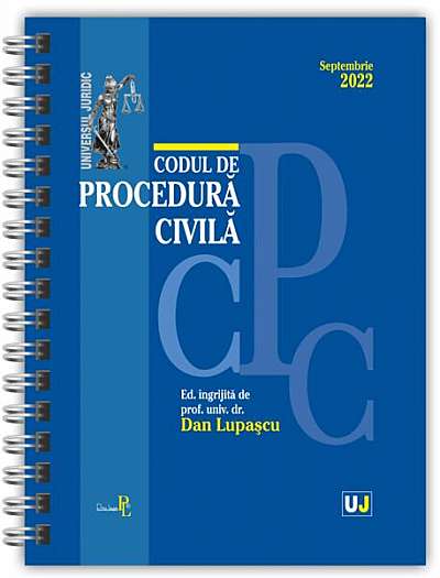 Codul de procedură civilă septembrie 2022 (ediție spiralată) - Hardcover - Dan Lupaşcu - Universul Juridic