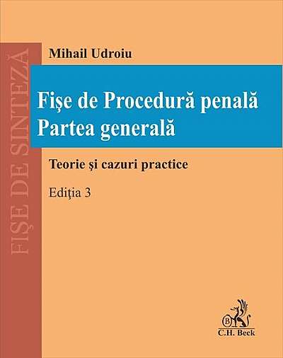 Fișe de Procedură penală. Partea generală. Ediția 3 - Paperback brosat - Mihail Udroiu - C.H. Beck