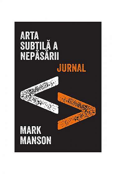 Arta subtilă a nepăsării. Jurnal - Paperback brosat - Mark Manson - Lifestyle