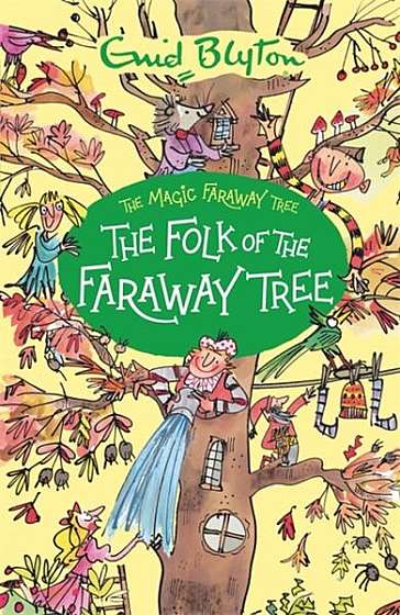 The Magic Faraway Tree 3: The Folk of the Faraway Tree - Paperback - Enid Blyton - Hachette