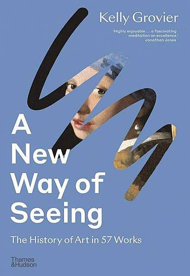 A New Way of Seeing - Paperback brosat - Kelly Grovier - Thames & Hudson