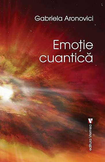 Emoție cuantică - Paperback brosat - Gabriela Aronovici - Vremea