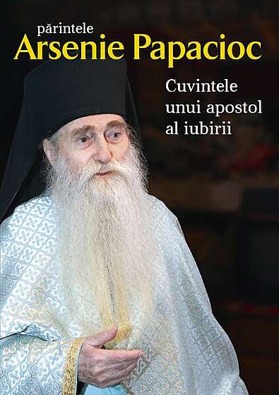 Cuvintele unui apostol al iubirii - Paperback brosat - Arsenie Papacioc - Sophia