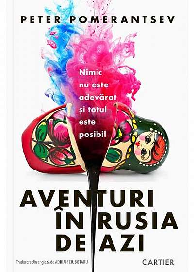 Aventuri în Rusia de azi - Hardcover - Peter Pomerantsev - Cartier