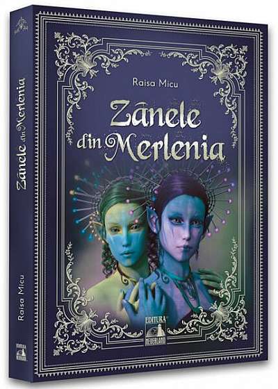 Zânele din Merlenia - Paperback brosat - Raisa Micu - Neverland