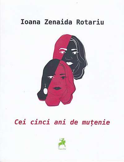 Cei cinci ani de muțenie - Paperback brosat - Ioana Zenaida Rotariu - Tracus Arte