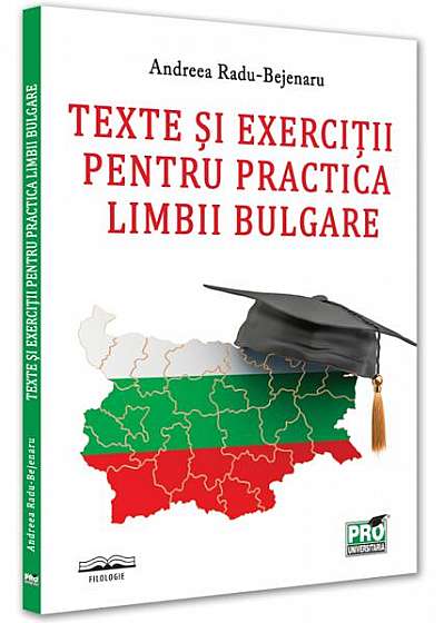 Texte și exerciții pentru practica limbii bulgare - Paperback brosat - Andreea Radu-Bejenaru - Pro Universitaria