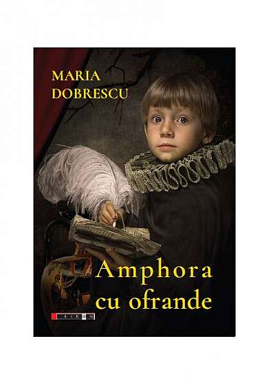 Amphora cu ofrande - Paperback brosat - Maria Dobrescu - Eikon