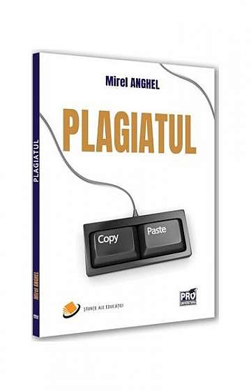 Plagiatul - Paperback brosat - Mirel Anghel - Pro Universitaria