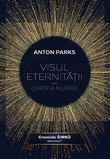 Visul eternității - Cartea Nuréei (Vol. 1) - Paperback brosat - Anton Parks - Daksha