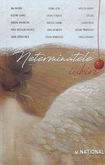 Neterminatele iubiri (Antologie) - Paperback brosat - Colectiv - Naţional