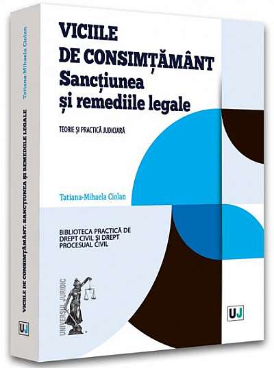 Viciile de consimțământ - Paperback brosat - Tatiana-Mihaela Ciolan - Universul Juridic