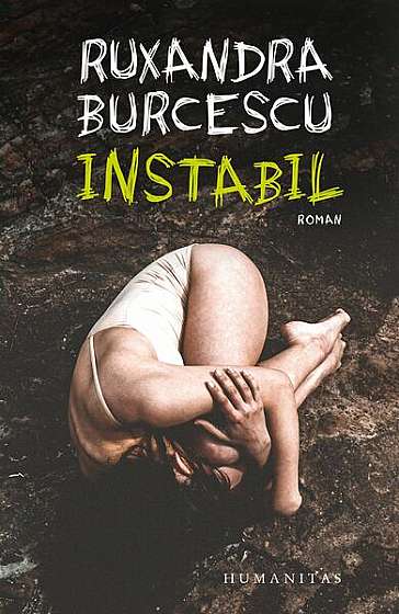 Instabil - Paperback brosat - Ruxandra Burcescu - Humanitas