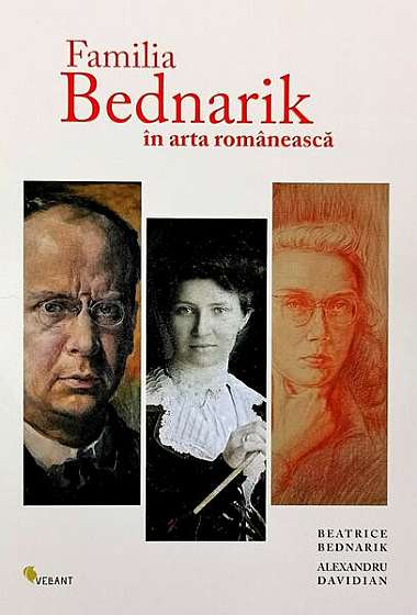Familia Bednarik în arta românească - Hardcover - Alexandru Davidian, Beatrice Bednarik - Vellant